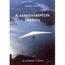 Kerekes László, A Sárkányrepülés Varázsa